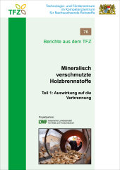 Cover TFZ-Bericht 76: Mineralisch verschmutze Holzbrennstoffe - Teil 1