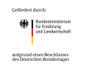 Logo: Gefördert durch: Bundesministerium für Ernährung und Landwirtschaft aufgrund eines Beschlusses des Deutschen Bundestages 