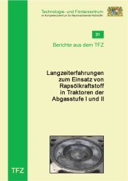 Cover Bericht 31 - Langzeiterfahrungen zum Einsatz von Rapsölkraftstoff in Traktoren der Abgasstufe I und II