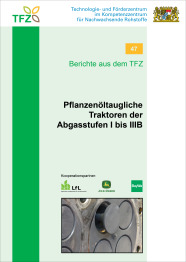 Cover TFZ-Bericht 47: Pflanzenöltaugliche Traktoren der Abgasstufen I bis IIIB