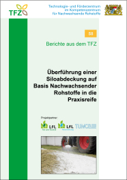 Cover TFZ-Bericht 58: Überführung einer Siloabdeckung auf Basis Nachwachsender Rohstoffe in die Praxisreife